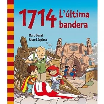 1714. L'última bandera - Zaplana Ruiz,ricard/donat Balcells,marc