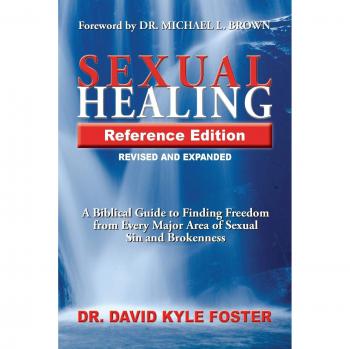Sexual Healing Reference Edition - Comprehensive Guide to Sexual Wellness by David Kyle Foster