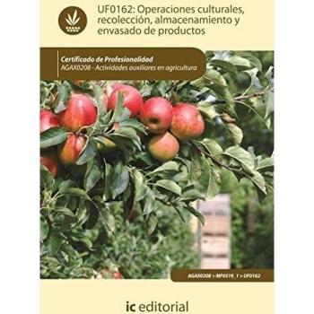Operaciones culturales, recolección, almacenamiento y envasado de productos. AGAX0208 - Actividades auxiliares en agricultura