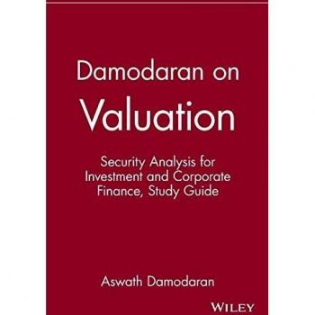 Damodaran on Valuation: Security Analysis for Investment and Corporate Finance, Study Guide: Security Analysis for Investment and Corporate Finance