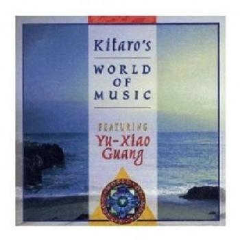 Kitaro's World of Music Featuring Yu-Xiao Guang.