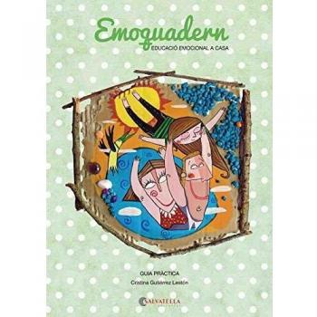 Emoquadern: Educació emocional a casa - Cristina Gutiérrez Lestón