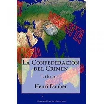 La Confederacion del Crimen: Libro 1: Volume 1