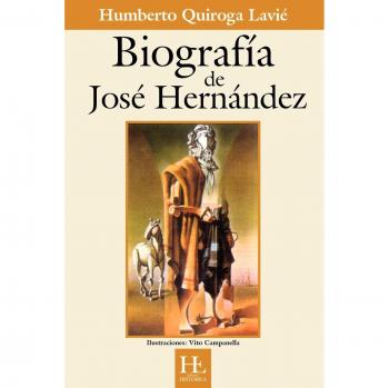 Biografía en papel de José Hernández por Humberto Quiroga Lavié