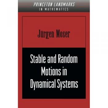 Princeton Dynamics: Stable and Random Motions in Celestial Mechanics