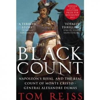El Conde Negro: Gloria, Revolución, Traición y el Verdadero Conde de Montecristo - Tom Reiss
