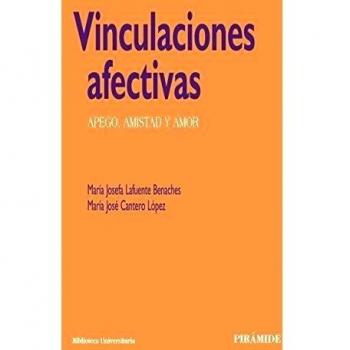 Vinculaciones afectivas: Apego, amistad y amor