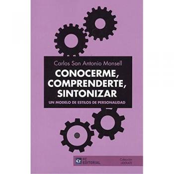Conocerme, comprenderte, sintonizar. Un modelo de estilos - Carlos San Antonio Monsell