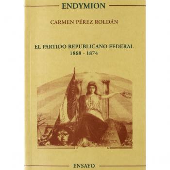 El Partido Republicano Federal. 1868-1874