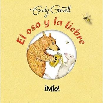 El oso y la liebre:¡Mío! - GRAVETT, EMILY