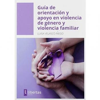 Guía de orientación y apoyo en Violencia de Género y Violencia Familiar