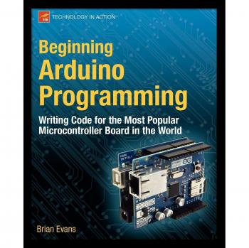 Beginning Arduino Programming: Writing Code for the Most Popular Microcontroller Board in the World