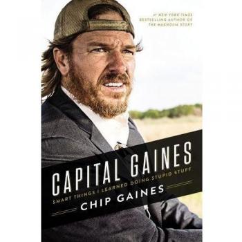 Capital Gaines: Smart Things I Learned Doing Stupid Stuff