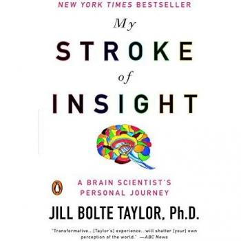 My Stroke of Insight: A Brain Scientist's Personal Journey