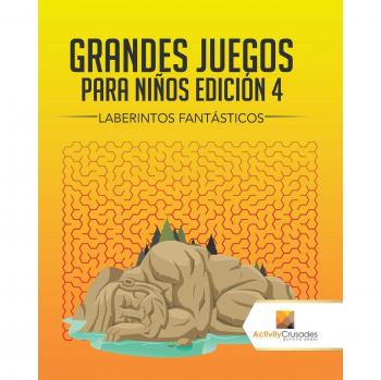 Laberintos Fantásticos: Grandes Juegos para Niños Edición 4