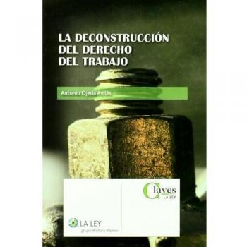 La deconstrucción del Derecho del trabajo