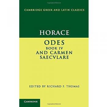Horace: Odes IV and Carmen Saeculare by Cambridge University Press