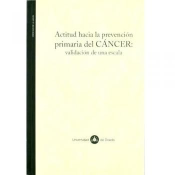 Actitud hacia la prevención primaria del cáncer: validación de una escala