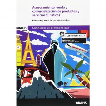 Asesoramiento, venta y comercialización de productos y servicios turísticos. Unidad Formativa 0078 Certificado de Profesionalidad de Venta de Productos y Servicios Turísticos