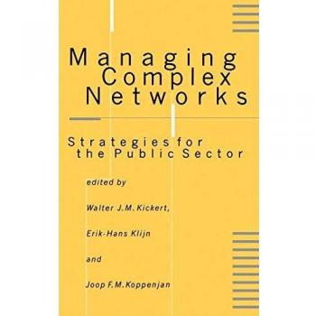 Managing Complex Networks: Strategies for the Public Sector