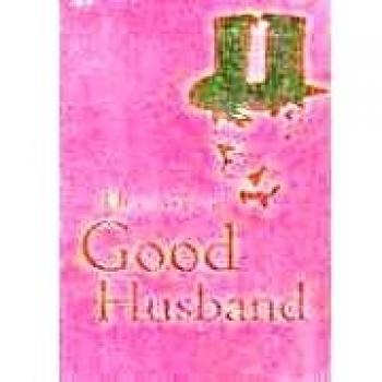 How to Be a Good Husband