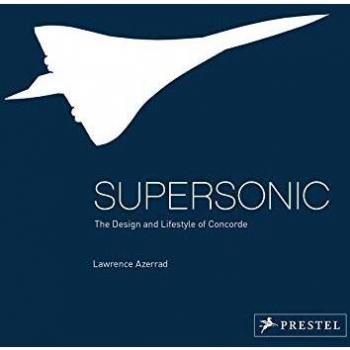 Supersonic: Design and Lifestyle of Concorde