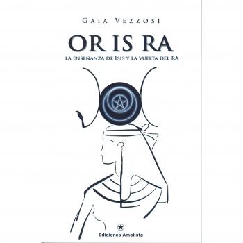 Or is Ra. La enseñanza de Isis y la vuelta del Ra - Gaia Vezzosi