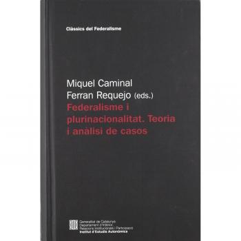Federalisme i plurinacionalitat. Teoria i anàlisis de casos