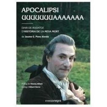 Apocalipsi Uuuuuuuaaaaaaa. Diari De Rodatge D'historia De La Meva Mort
