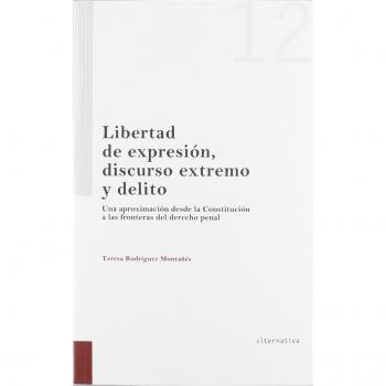 Libertad de expresión, discurso extremo y delito