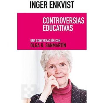 Inger Enkvist. Controversias educativas: Una conversación con Olga R. Sanmartín: 60