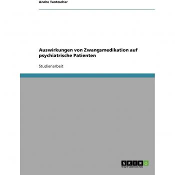 Efectos de la Medicación Forzada en Pacientes Psiquiátricos - Estudio de Andre Tantzscher