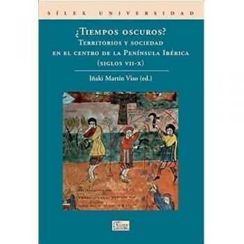 ¿Tiempos oscuros?: Territorios y sociedad en el centro de la Península Ibérica