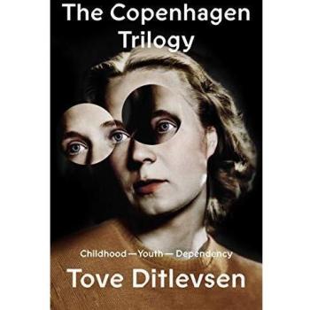 The Copenhagen Trilogy: Childhood, Youth, Dependency - Hardcover Edition by Tove Ditlevsen