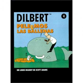DILBERT PELEEMOS LAS BALLENAS