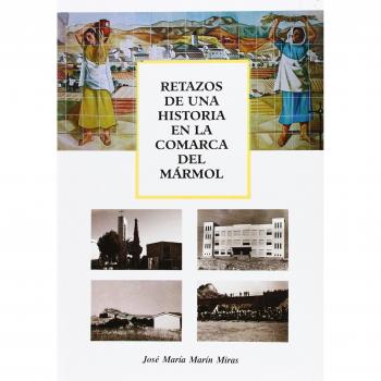 Retazos de una historia en la comarca del mármol
