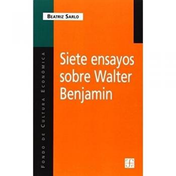 Siete Ensayos Sobre Walter Benjamin