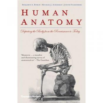Human Anatomy: Depicting the Body from the Renaissance to Today