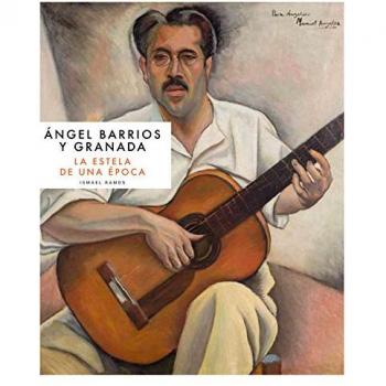 Ãngel Barrios y Granada: La estela de una Ã©poca