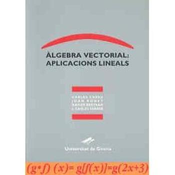 Ãlgebra vectorial: aplicacions lineals: 7