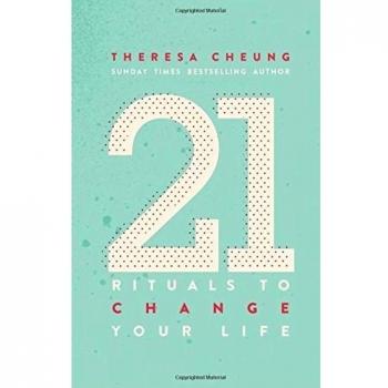 21 Rituals to Change Your Life: Daily Practices to Bring Greater Inner Peace and Happiness