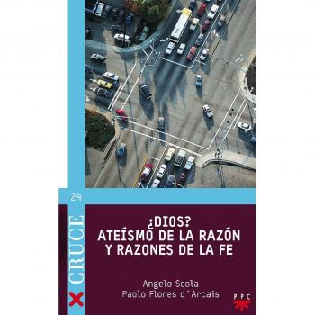 ¿Dios? Ateísmo De La Razón Y Razones De La Fe: 24