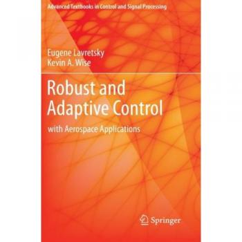 Robust and Adaptive Control: With Aerospace Applications