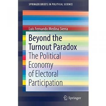 Beyond the Turnout Paradox: The Political Economy of Electoral Participation