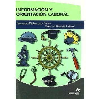 Información y orientación laboral: Estrategias básicas para formar parte del mercado laboral