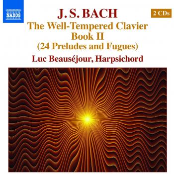 Well-Tempered Clavier Book II - 2 CD Edition by Luc Beauséjour