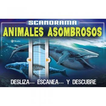 Scanorama. Animales asombrosos - CLAYBOURNE, ANNA