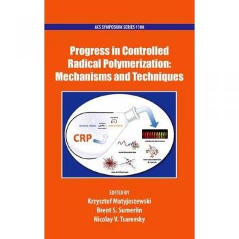 Progress in Controlled Radical Polymerization: Mechanisms and Techniques: 1100
