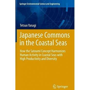 Japanese Commons in the Coastal Seas: How the Satoumi Concept Harmonizes Human Activity in Coastal Seas with High Productivity and Diversity