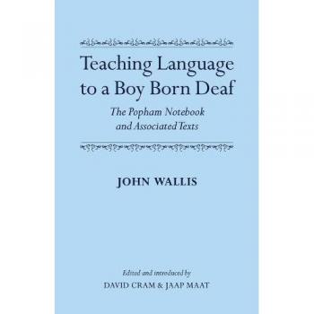 Teaching Language to a Boy Born Deaf: The Popham Notebook and Associated Texts
